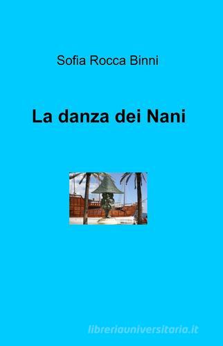 La danza dei nani di Sofia Rocca Binni edito da ilmiolibro self publishing