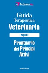 Guida terapeutica veterinaria. Equini. Prontuario dei principi attivi edito da Point Veterinaire Italie