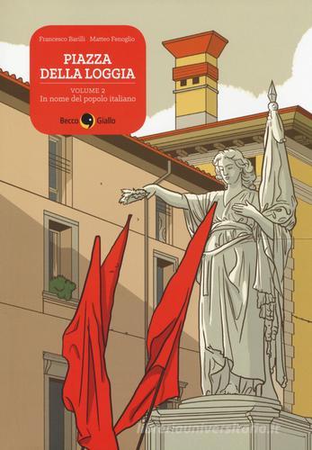 Piazza della Loggia vol.2 di Francesco Barilli, Matteo Fenoglio edito da Becco Giallo