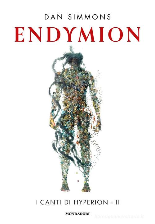 Endymion. I canti di Hyperion vol.2 di Dan Simmons edito da Mondadori
