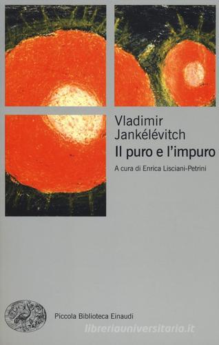 Il puro e l'impuro di Vladimir Jankélévitch edito da Einaudi
