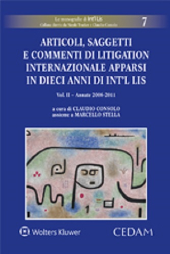 Articoli, saggetti e commenti di litigation internazionale apparsi in dieci anni di «Int'l Lis» vol.2 edito da CEDAM