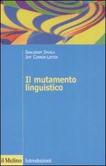 Il mutamento linguistico di Shaligram Shukla, Jeff Connor-Linton edito da Il Mulino