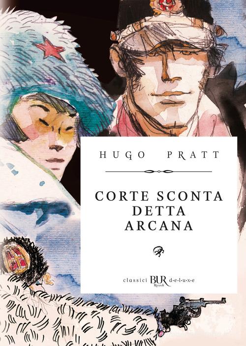 Corto Maltese. Corte Sconta detta Arcana. Ediz. deluxe di Hugo Pratt edito da Rizzoli Lizard