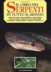Il libro dei serpenti di tutto il mondo di Vincenzo Ferri edito da De Vecchi