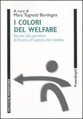 I colori del welfare. Servizi alla persona di fronte all'utenza che cambia edito da Franco Angeli