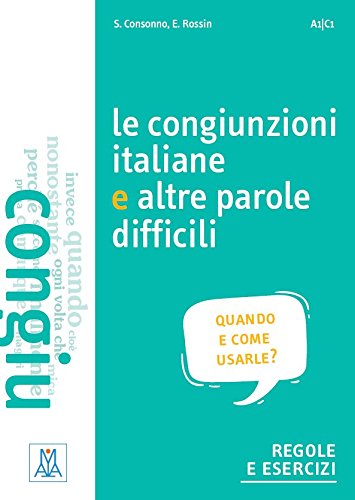 Le congiunzioni italiane e altre parole difficili di Silvia Consonno, Elena Rossin edito da Alma