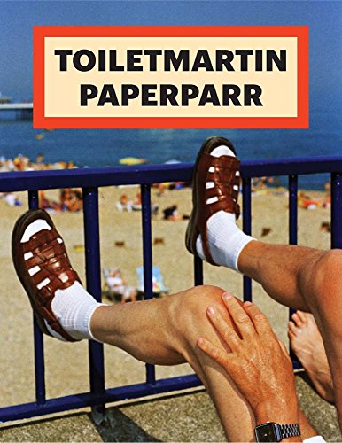 ToiletMartin PaperParr. Ediz. inglese di Martin Parr, Maurizio Cattelan, Pierpaolo Ferrari edito da Damiani