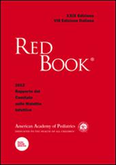 Red Book 2012. 29º rapporto del Comitato sulle malattie infettive edito da Pacini Editore
