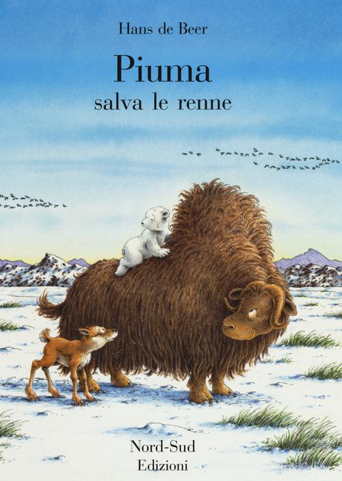 Piuma salva le renne. Ediz. a colori di Hans De Beer edito da Nord-Sud