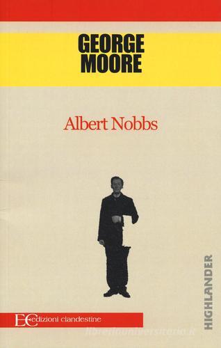 Albert Nobbs di George Moore edito da Edizioni Clandestine