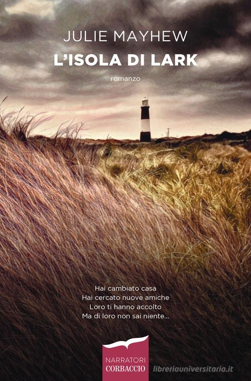 Libro L'isola di Lark di Julie Mayhew Narratori Corbaccio di Corbaccio