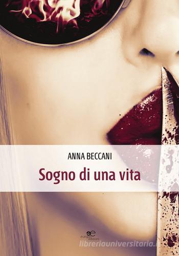 Sogno di una vita di Anna Beccani edito da Europa Edizioni