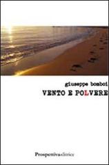 Vento e polvere di Giuseppe Bomboi edito da Prospettiva Editrice