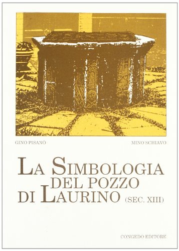 La simbologia del pozzo di Laurino (sec. XIII) di Gino Pisanò, Mino Schiavo edito da Congedo
