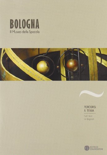 Bologna. Il museo della Specola di Fabrizio Bonoli edito da Compositori