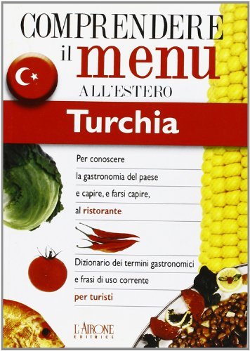 Dizionario del menu per i turisti. Turchia edito da L'Airone Editrice Roma