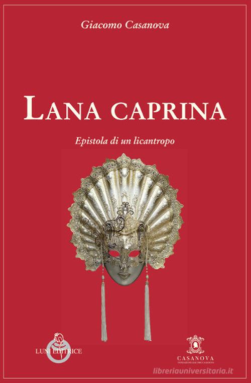 Lana caprina. Epistola di un licantropo di Giacomo Casanova edito da Luni Editrice