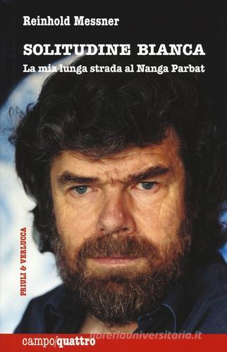 Solitudine bianca. La mia lunga strada al Nanga Parbat di Reinhold Messner edito da Priuli & Verlucca