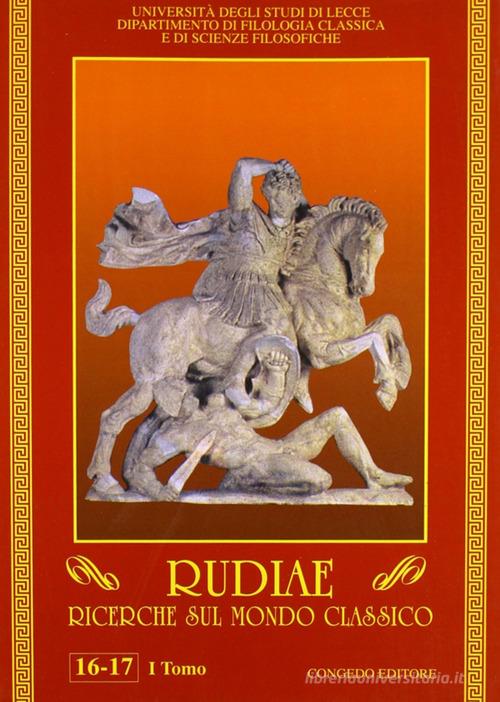 Rudiae. Ricerche sul mondo classico vol. 16-17/1 edito da Congedo
