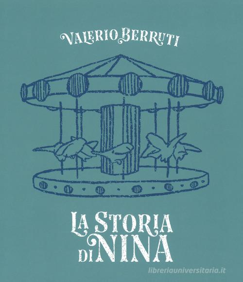 La storia di Nina. Ediz. italiana e inglese di Valerio Berruti edito da Gallucci