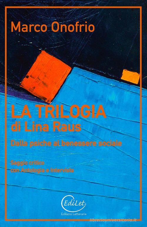 La trilogia di Lina Raus. Dalla psiche al benessere sociale di Marco Onofrio edito da Edilazio
