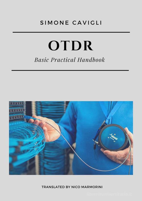 OTDR. Basic Practical Handbook di Simone Cavigli edito da Youcanprint