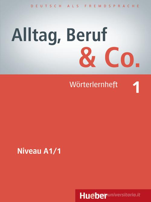 Alltag, Beruf & Co. 1. Wörterlernheft edito da Hueber
