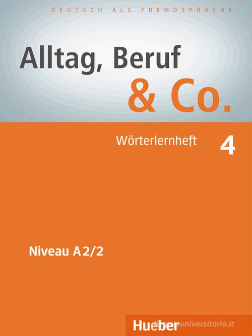 Alltag, Beruf & Co. 4. Wörterlernheft edito da Hueber