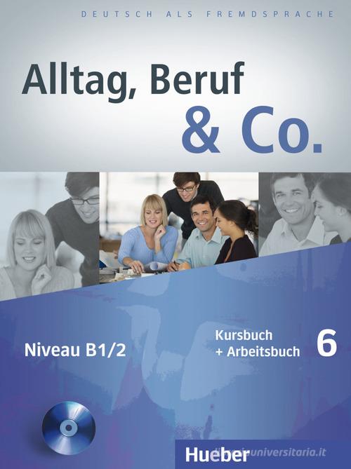 Alltag, beruf & co. Kursbuch-Arbeitsbuch. Per gli Ist. tecnici e professionali. Con CD Audio edito da Hueber