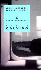 Gli amori difficili di Italo Calvino edito da Mondadori