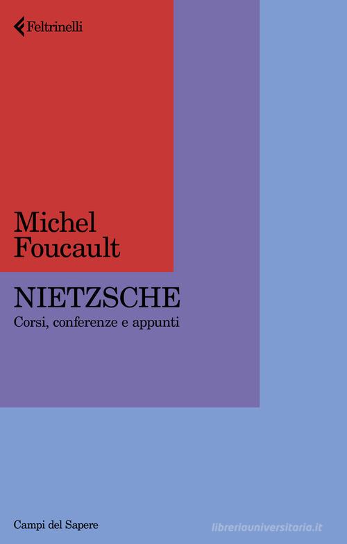 Nietzsche. Corsi, conferenze e appunti di Michel Foucault edito da Feltrinelli