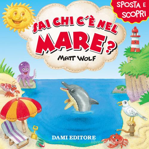 Sai chi c'è nel mare? di Anna Casalis edito da Dami Editore