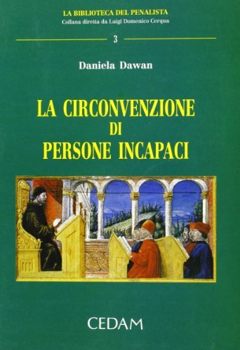 La circonvenzione di persone incapaci di Daniela Dawan edito da CEDAM