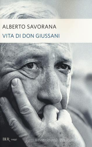 Vita di don Giussani di Alberto Savorana edito da Rizzoli