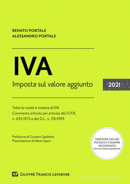 IVA. Imposta sul valore aggiunto 2021. Con espansione online di Renato Portale, Alessandro Portale edito da Giuffrè