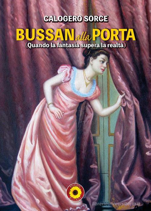 Libro Bussan alla porta. Quando la fantasia supera la realtà di Calogero Sorce di Billeci