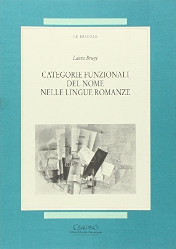 Categorie funzionali del nome nelle lingue romanze di Laura Brugè edito da Cisalpino