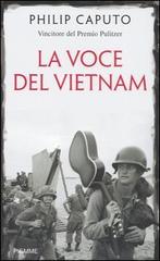 La voce del Vietnam di Philip Caputo edito da Piemme