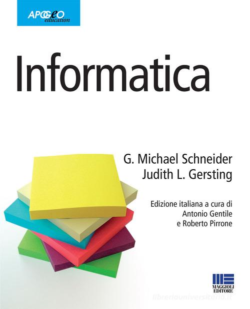 Informatica di Michael Schneider, Judith Gersting edito da Apogeo Education
