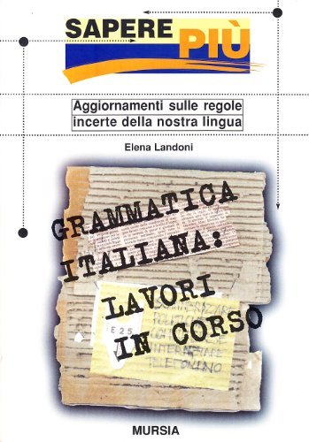 Grammatica italiana: lavori in corso di Elena Landoni edito da Ugo Mursia Editore
