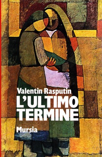 L' ultimo termine di Valentin Rasputin edito da Ugo Mursia Editore