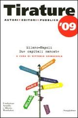 Tirature '09. Milano-Napoli. Due capitali mancate edito da Il Saggiatore