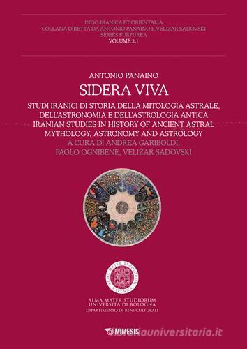 Sidera viva di Antonio Panaino edito da Mimesis
