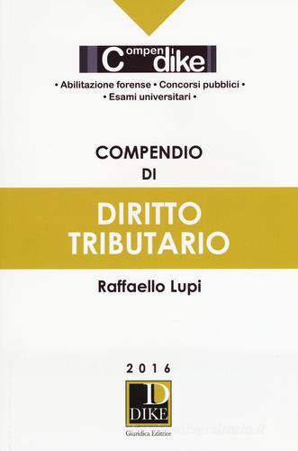 Compendio di diritto tributario di Raffaello Lupi edito da Dike Giuridica Editrice