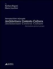 Architettura, contesto, cultura. Ediz. italiana e inglese di Lucchini edito da Alinea