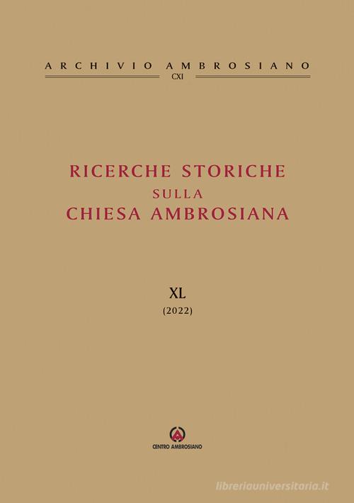 Ricerche storiche sulla Chiesa ambrosiana vol.40 edito da Centro Ambrosiano
