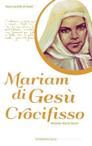 Mariam di Gesù Crocifisso di Antonio Maria Sicari edito da OCD