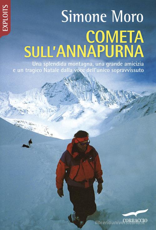 Cometa sull'Annapurna di Simone Moro edito da Corbaccio