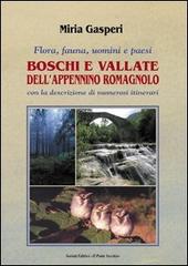 Boschi e vallate dell'Appennino romagnolo di Miria Gasperi edito da Il Ponte Vecchio